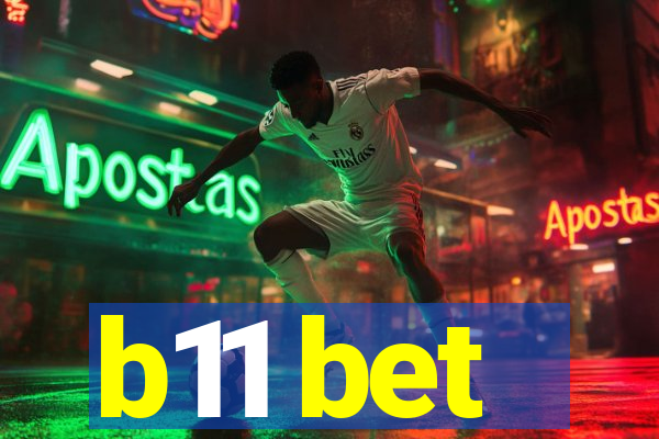 b11 bet